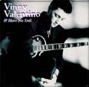Vinny Valentino & Here 
No Evil CD